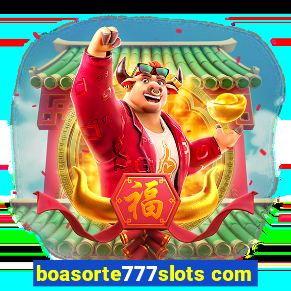 boasorte777slots com